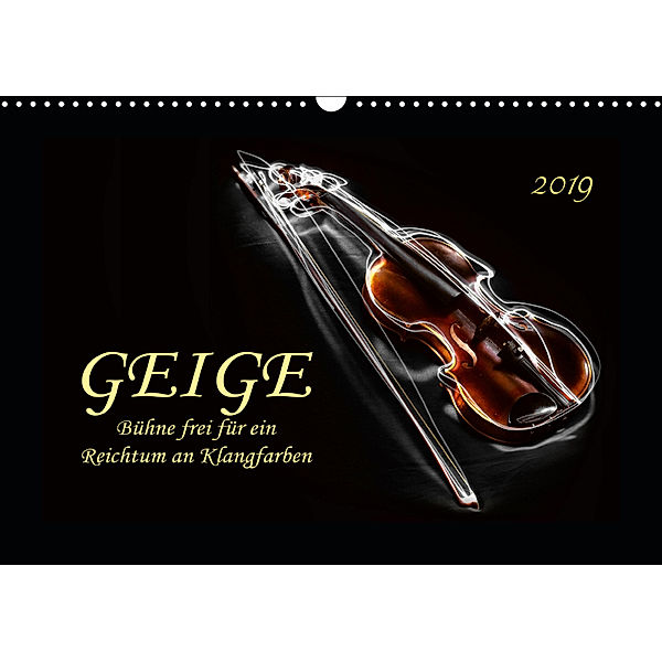 Geige - B?hne frei f?r ein Reichtum an Klangfarben (Wandkalender 2019 DIN A3 quer), Peter Roder
