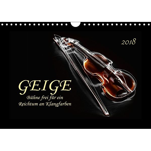 Geige - Bühne frei für ein Reichtum an Klangfarben (Wandkalender 2018 DIN A4 quer) Dieser erfolgreiche Kalender wurde di, Peter Roder