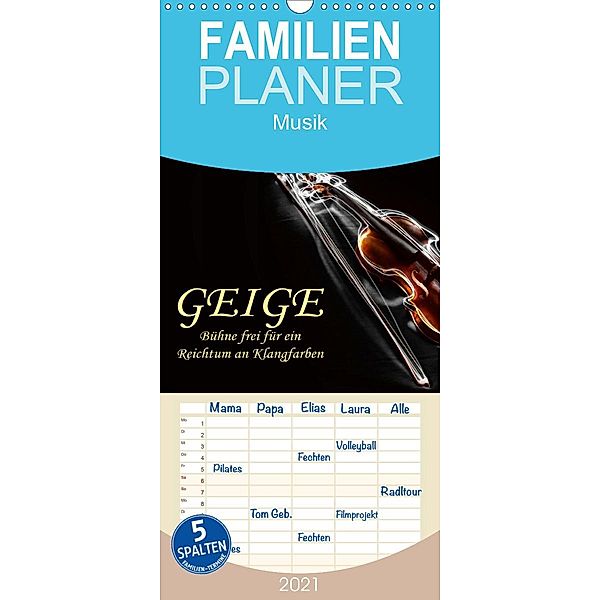 Geige - Bühne frei für ein Reichtum an Klangfarben - Familienplaner hoch (Wandkalender 2021 , 21 cm x 45 cm, hoch), Peter Roder