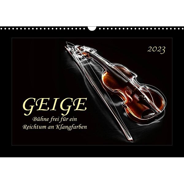 Geige - Bühne frei für ein Reichtum an Klangfarben (Wandkalender 2023 DIN A3 quer), Peter Roder