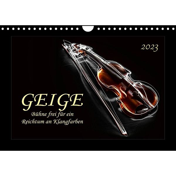 Geige - Bühne frei für ein Reichtum an Klangfarben (Wandkalender 2023 DIN A4 quer), Peter Roder