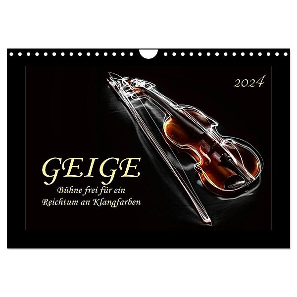 Geige - Bühne frei für ein Reichtum an Klangfarben (Wandkalender 2024 DIN A4 quer), CALVENDO Monatskalender, Peter Roder