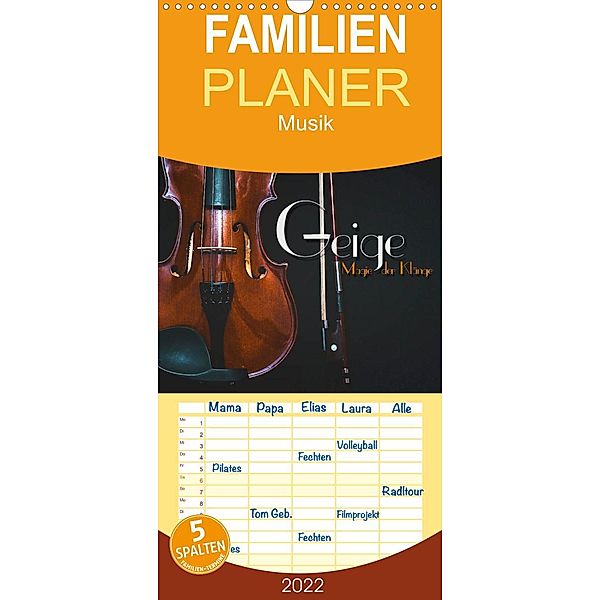 Geige - Magie der Klänge - Familienplaner hoch (Wandkalender 2022 , 21 cm x 45 cm, hoch), Renate Bleicher