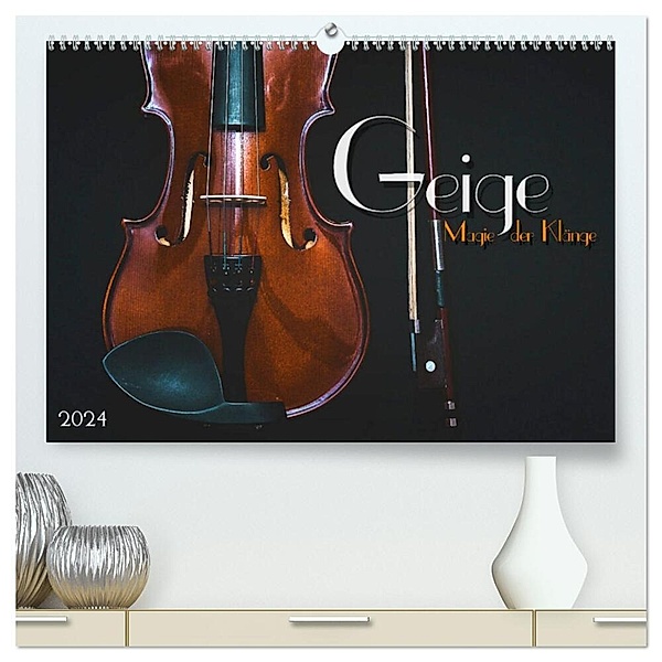 Geige - Magie der Klänge (hochwertiger Premium Wandkalender 2024 DIN A2 quer), Kunstdruck in Hochglanz, Renate Bleicher