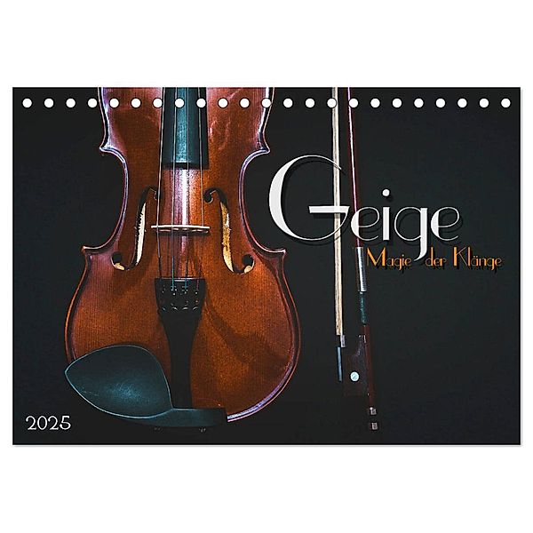 Geige - Magie der Klänge (Tischkalender 2025 DIN A5 quer), CALVENDO Monatskalender, Calvendo, Renate Bleicher