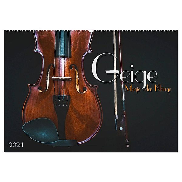Geige - Magie der Klänge (Wandkalender 2024 DIN A2 quer), CALVENDO Monatskalender, Renate Bleicher