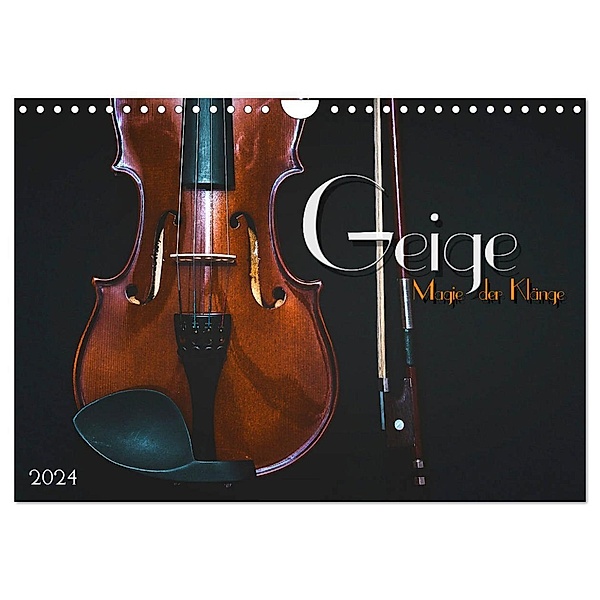 Geige - Magie der Klänge (Wandkalender 2024 DIN A4 quer), CALVENDO Monatskalender, Renate Bleicher