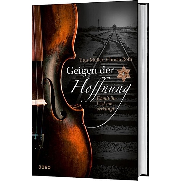 Geigen der Hoffnung, Titus Müller, Christa Roth
