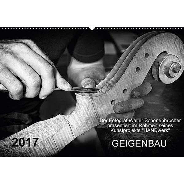Geigenbau (Wandkalender 2017 DIN A2 quer), Walter Schönenbröcher
