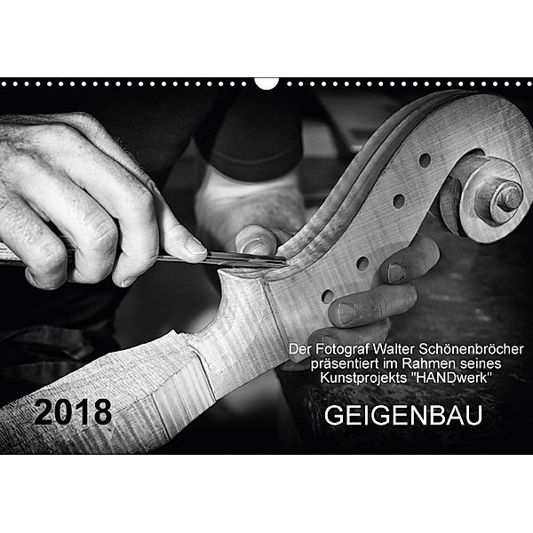 Geigenbau (Wandkalender 2018 DIN A3 quer) Dieser erfolgreiche Kalender wurde dieses Jahr mit gleichen Bildern und aktual, Walter Schönenbröcher