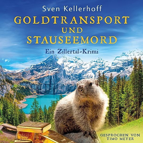 Geiger-Zähler-Alpenkrimis - 3 - Goldtransport und Stauseemord, Sven Kellerhoff