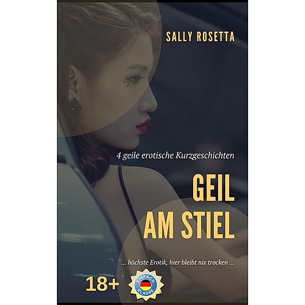 Geil am Stiel, Sally Rosetta