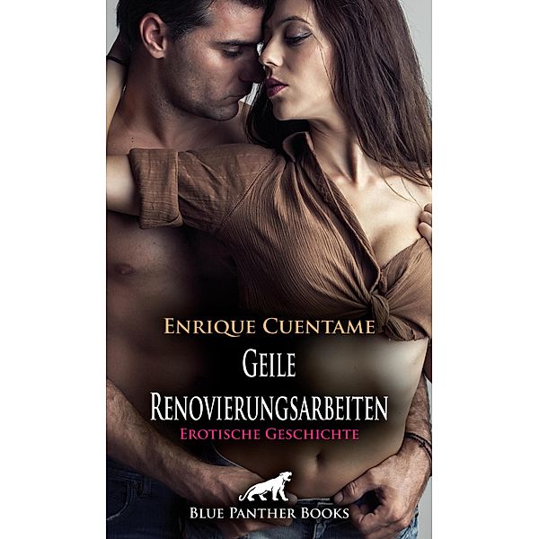 Geile Renovierungsarbeiten | Erotische Geschichte / Love, Passion & Sex, Enrique Cuentame