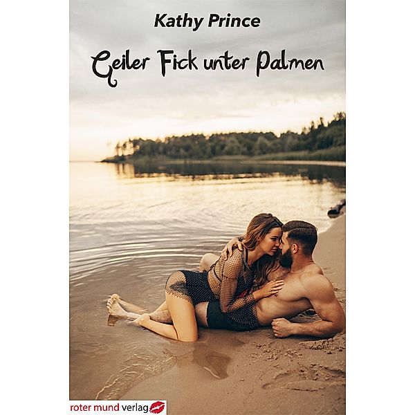 Geiler Fick unter Palmen, Kathy Prince
