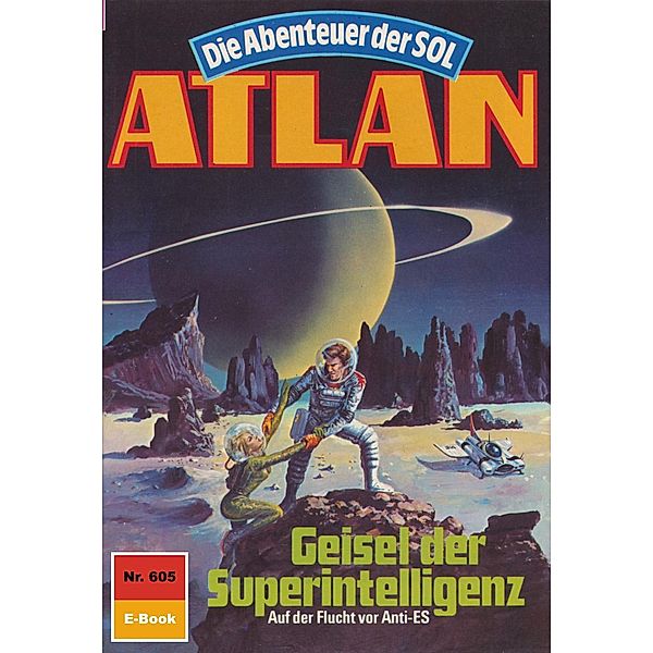 Geisel der Superintelligenz (Heftroman) / Perry Rhodan - Atlan-Zyklus Anti-ES Bd.605, Peter Griese