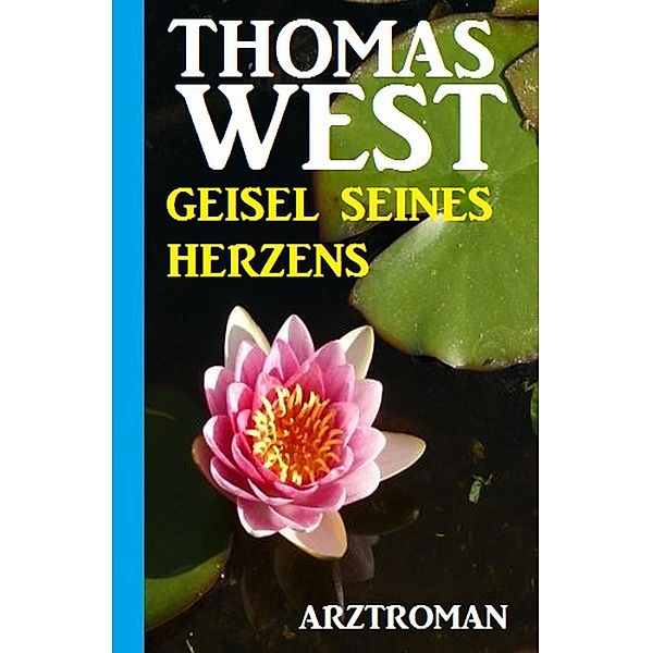 Geisel seines Herzens, Thomas West