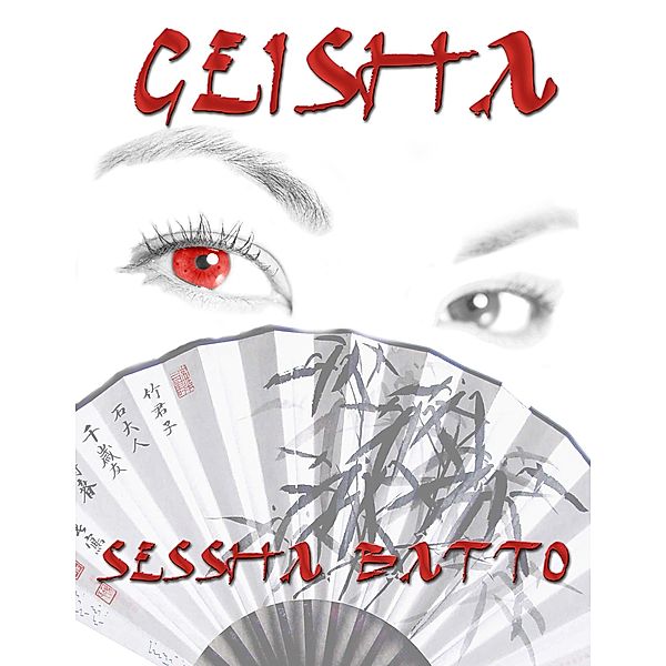 Geisha - A Shadow Wolf Prequel (Shinobi Saga, #2) / Shinobi Saga, Sessha Batto