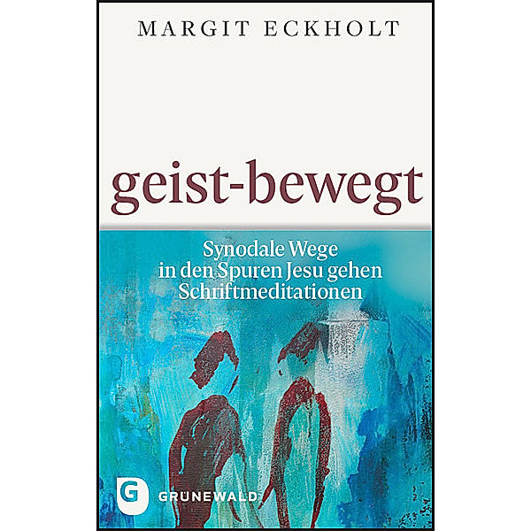 geist-bewegt, Margit Eckholt
