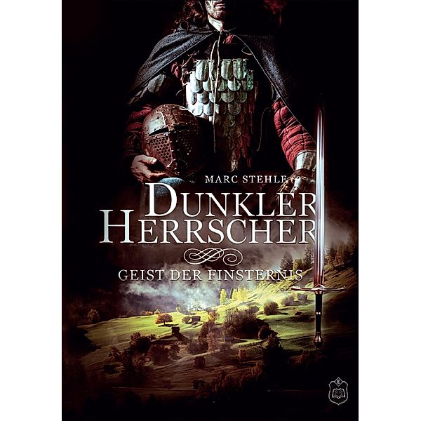 Geist der Finsternis / Dunkler Herrscher Bd.1, Marc Stehle