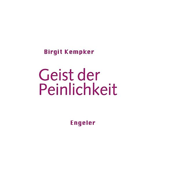 Geist der Peinlichkeit, Birgit Kempker