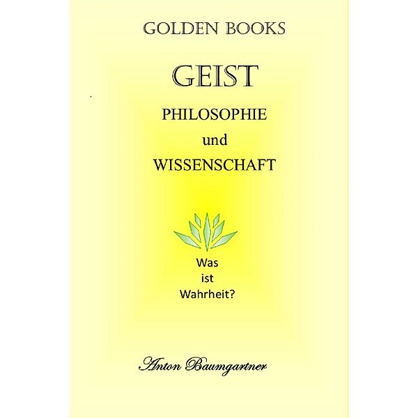 Geist / Golden Books Bd.3, Anton Baumgartner, Elke Leudolt