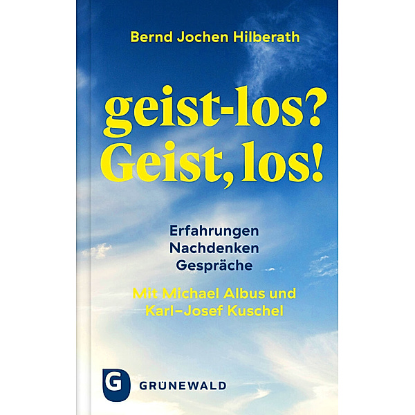 geist-los? Geist, los!, Bernd Jochen Hilberath