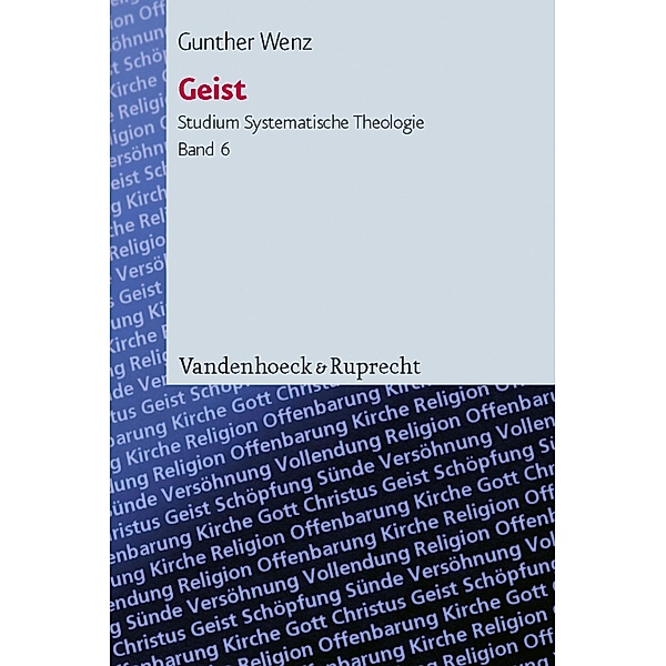 Geist / Studium Systematische Theologie (StST) Bd.6, Gunther Wenz