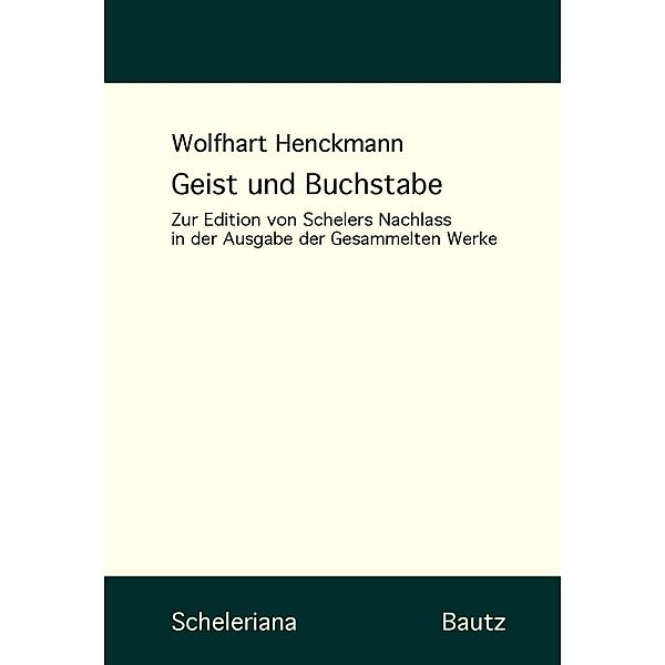 Geist und Buchstabe / Scheleriana Bd.4, Wolfhart Henckmann