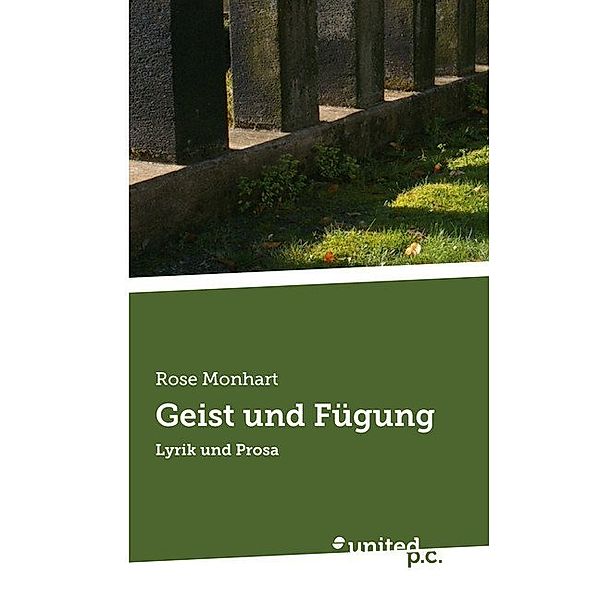 Geist und Fügung, Rose Monhart