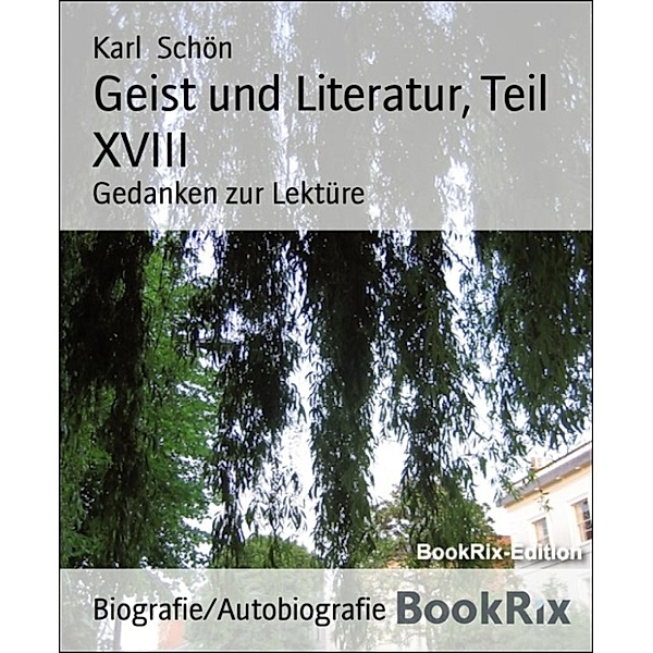 Geist und Literatur, Teil XVIII, Karl Schön