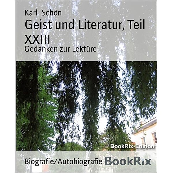 Geist und Literatur, Teil XXIII, Karl Schön