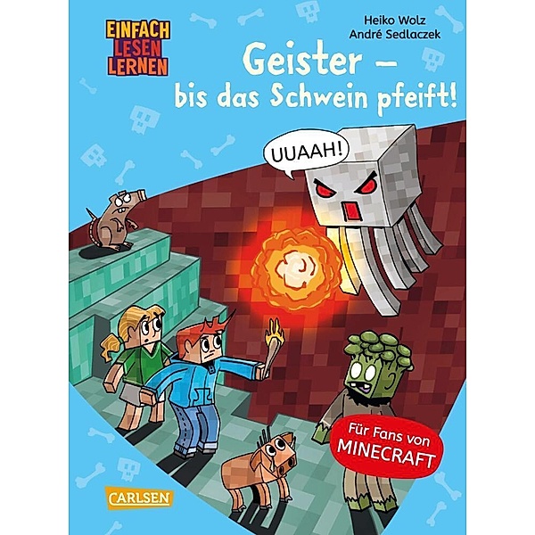 Geister - bis das Schwein pfeift! / Lesenlernen mit Spaß - Minecraft Bd.6, Heiko Wolz