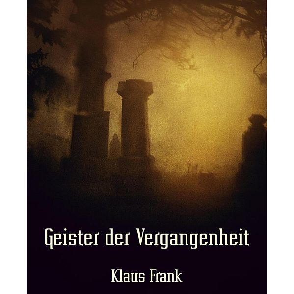 Geister der Vergangenheit, Klaus Frank