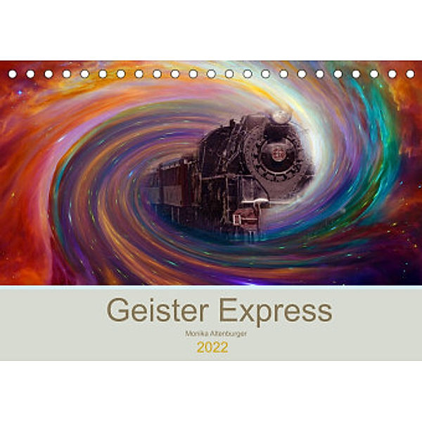 Geister Express (Tischkalender 2022 DIN A5 quer), Monika Altenburger