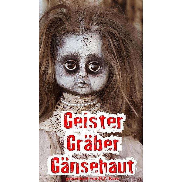 Geister, Gräber, Gänsehaut, H. P. Karr