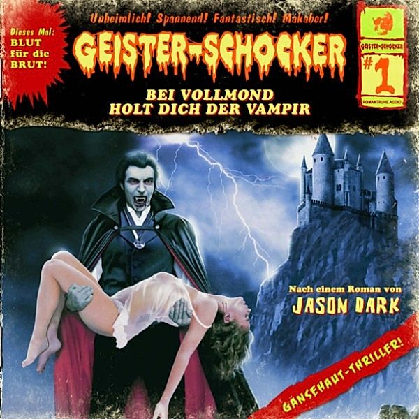 Geister-Schocker - 1 - Geister-Schocker, Folge 01: Bei Vollmond holt dich der Vampir, Jason Dark