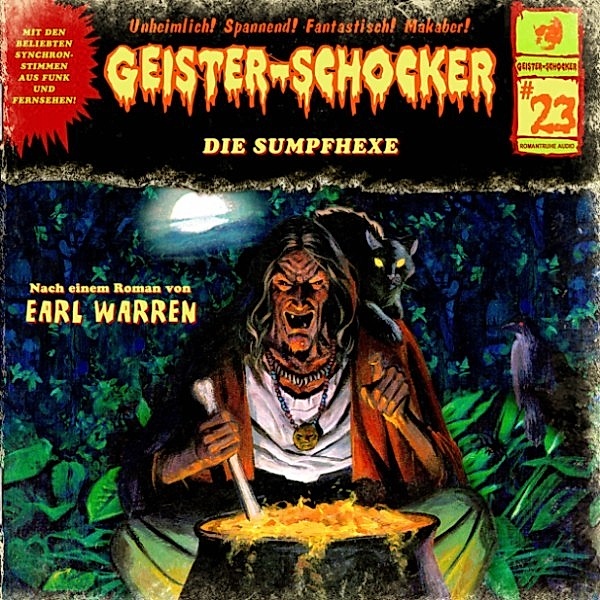 Geister-Schocker - 23 - Geister-Schocker, Folge 23: Die Sumpfhexe, Earl Warron