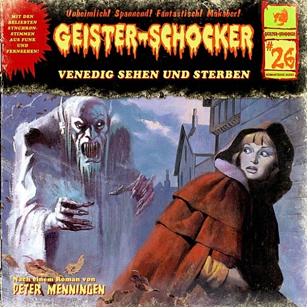 Geister-Schocker - 26 - Geister-Schocker, Folge 26: Venedig sehen und sterben / Blutnächte in Whitechapel, Peter Mennigen
