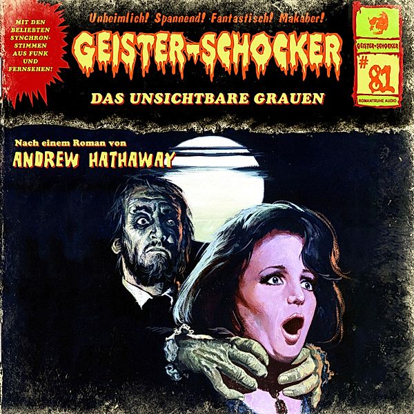 Geister-Schocker - 81 - Geister-Schocker, Folge 81: Das unsichtbare Grauen, Andrew Hathaway