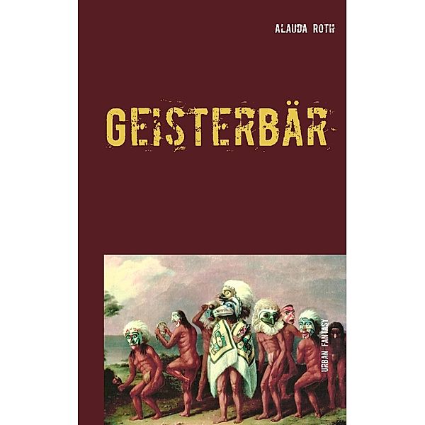 Geisterbär, Alauda Roth