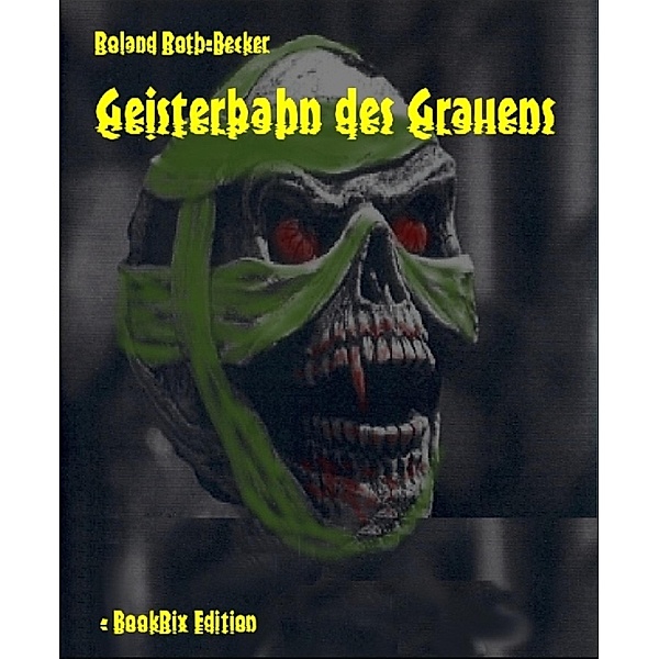 Geisterbahn des Grauens, Roland Roth-Becker