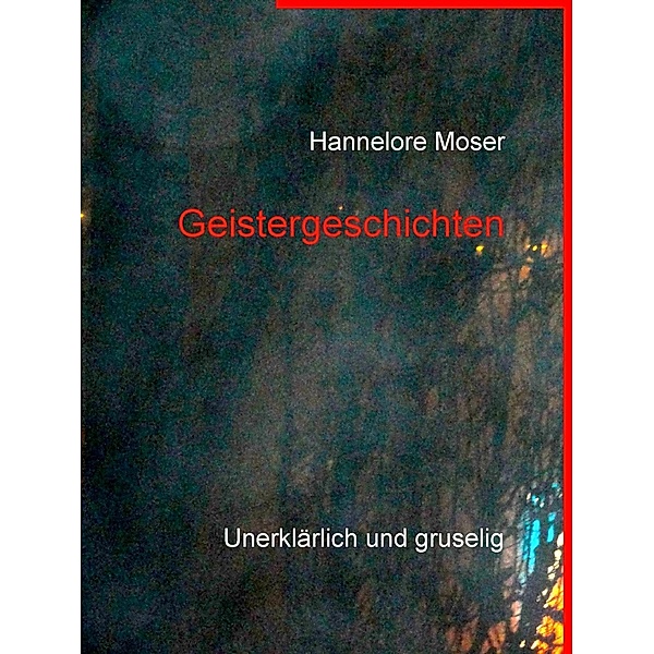 Geistergeschichten, Hannelore Moser