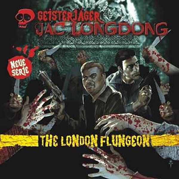 Geisterjäger Jac Longdong - 1 - Geisterjäger Jac Longdong 01: The London Flungeon, Wolfgang Strauss