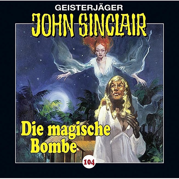 Geisterjäger John Sinclair - 104 - Die magische Bombe, Jason Dark