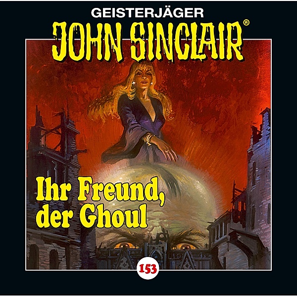 Geisterjäger John Sinclair - 153 - Ihr Freund, der Ghoul, Jason Dark