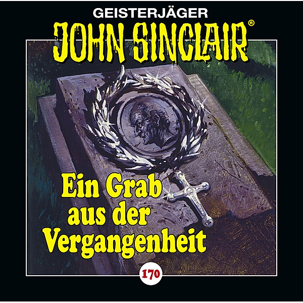 Geisterjäger John Sinclair - 170 - Ein Grab aus der Vergangenheit, Jason Dark
