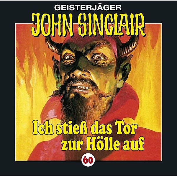 Geisterjäger John Sinclair - 60 - Ich stieß das Tor zur Hölle auf, Jason Dark