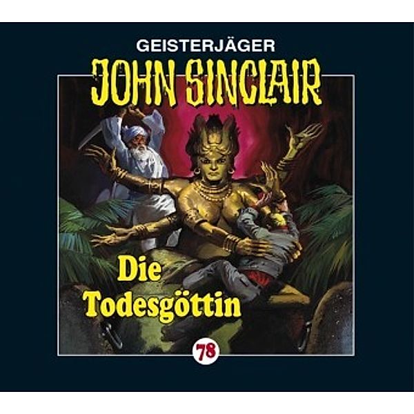 Geisterjäger John Sinclair - 78 - Die Todesgöttin, Jason Dark