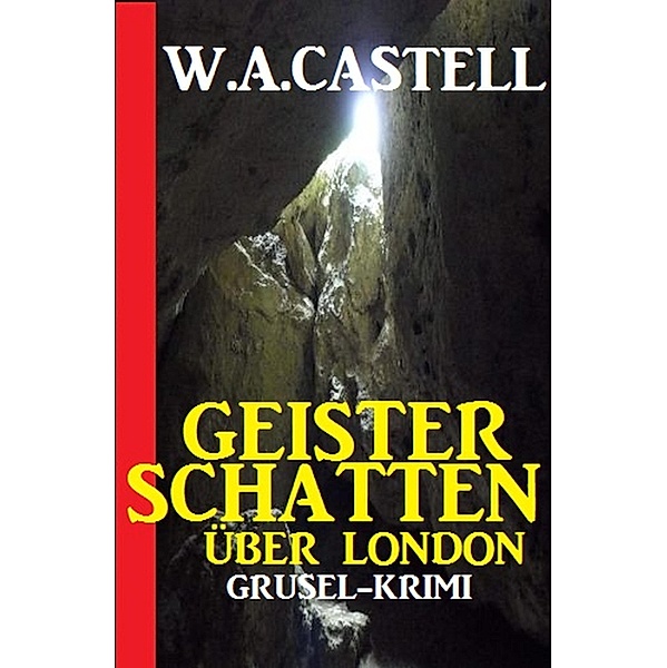 Geisterschatten über London, W. A. Castell