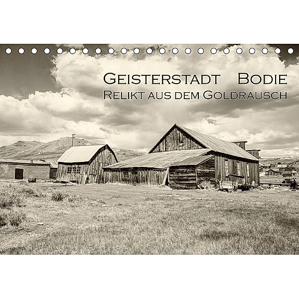 Geisterstadt Bodie - Relikt aus dem Goldrausch (schwarz-weiß) (Tischkalender 2020 DIN A5 quer), Dominik Wigger